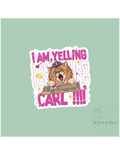 I Am Yelling, Carl! - Dungeon Crawler Carl Sticker