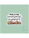 Emotional Support Kindle - Bookish Sticker