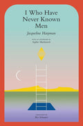 I Who Have Never Known Men by Jacqueline Harpman