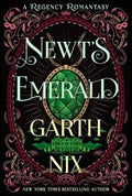 Newt's Emerald: A Regency Romantasy by Garth Nix