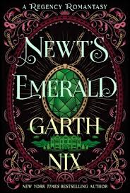 Newt's Emerald: A Regency Romantasy by Garth Nix