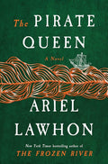The Pirate Queen by Ariel Lawhon