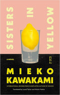 Sisters in Yellow by Mieko Kawakami