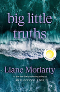 Big Little Truths by Liane Moriarty