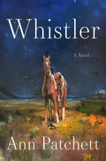 Whistler by Ann Patchett